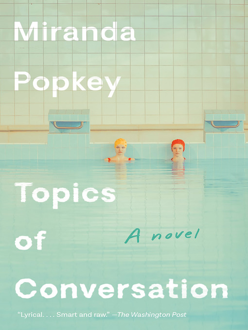 Title details for Topics of Conversation by Miranda Popkey - Wait list